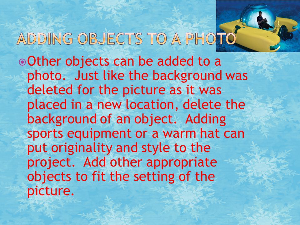  Other objects can be added to a photo.