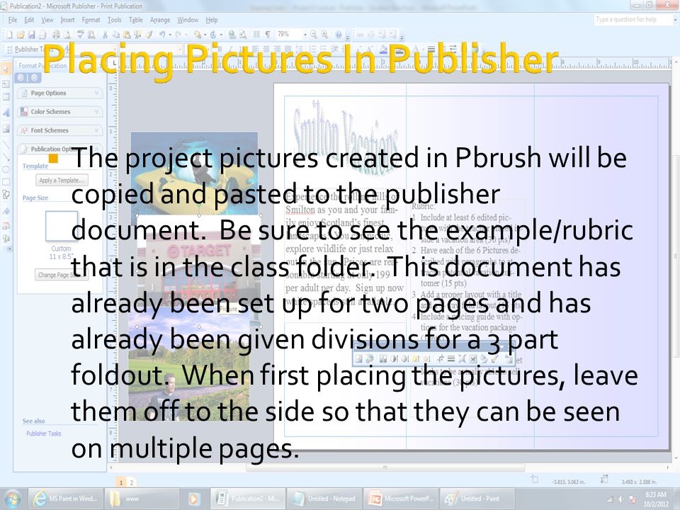  The project pictures created in Pbrush will be copied and pasted to the publisher document.