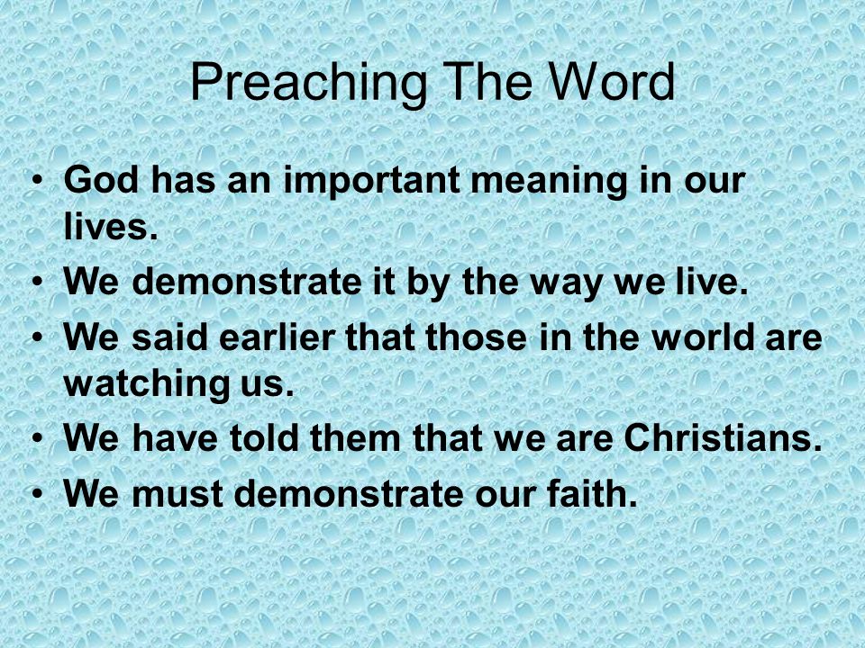 Preaching The Word God has an important meaning in our lives.