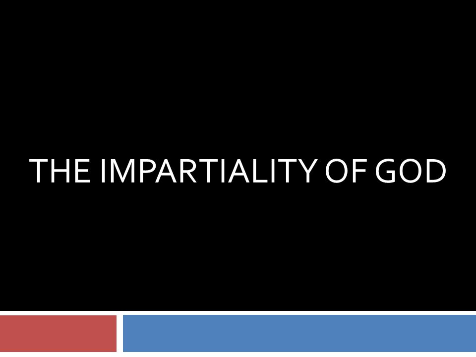 THE IMPARTIALITY OF GOD