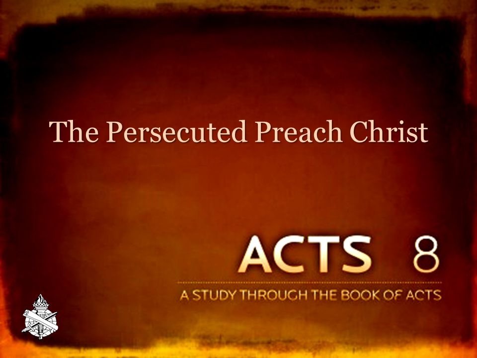 The Persecuted Preach Christ