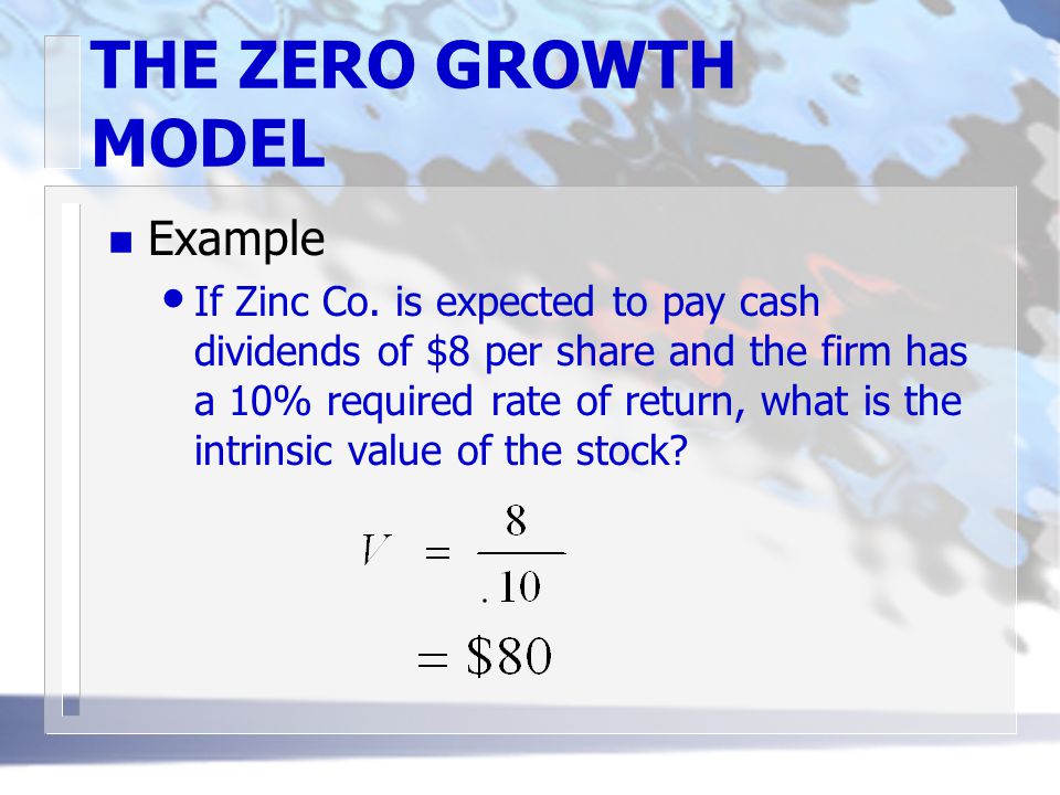 THE ZERO GROWTH MODEL n Example If Zinc Co.