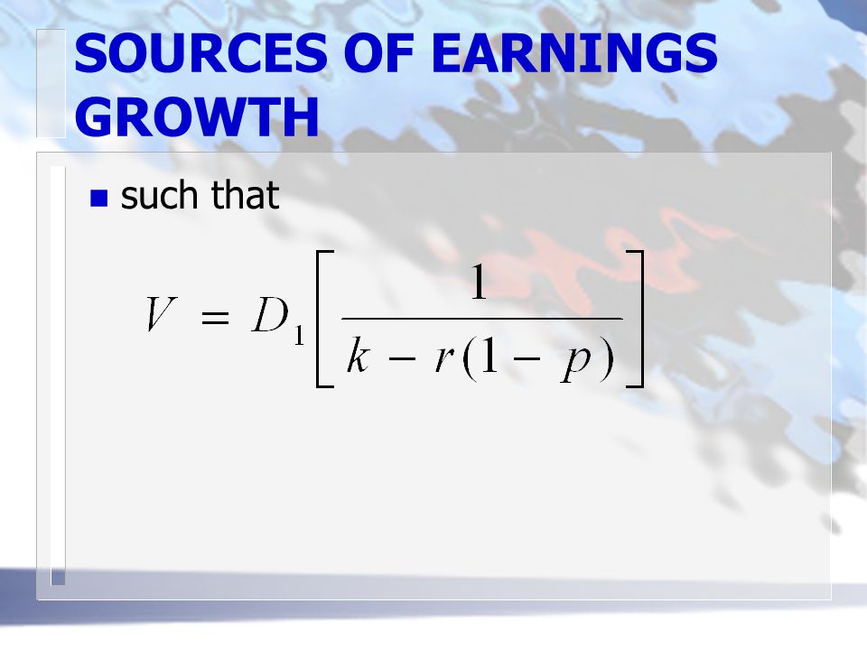 SOURCES OF EARNINGS GROWTH n such that