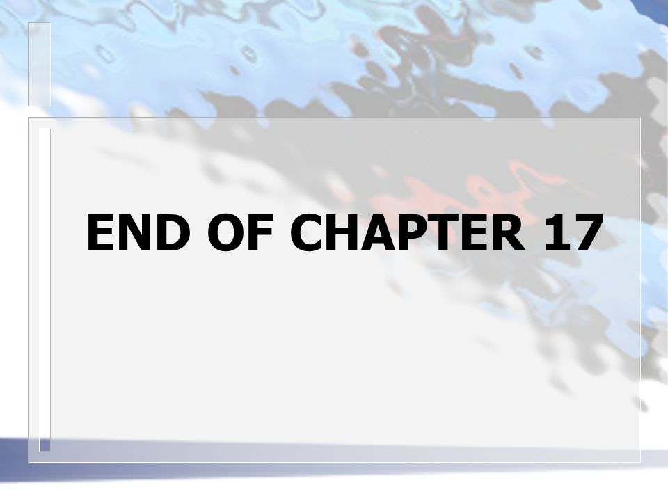 END OF CHAPTER 17