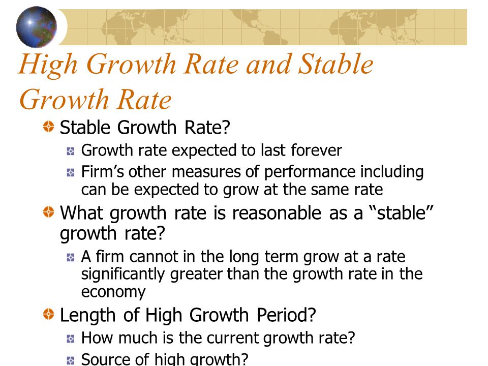 High Growth Rate and Stable Growth Rate Stable Growth Rate.
