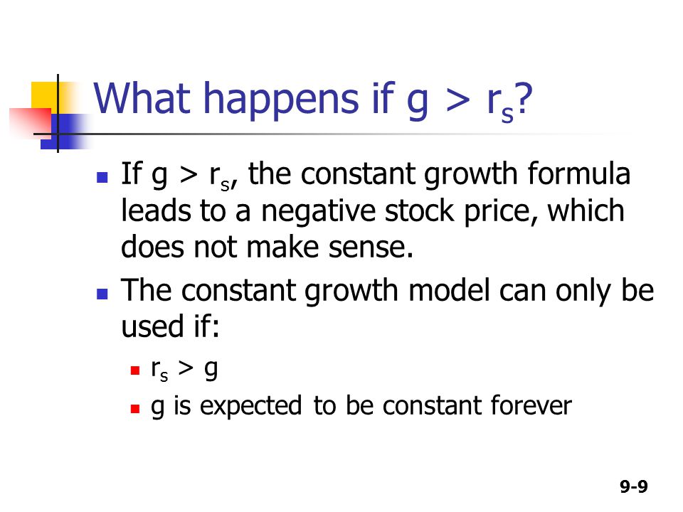9-9 What happens if g > r s .