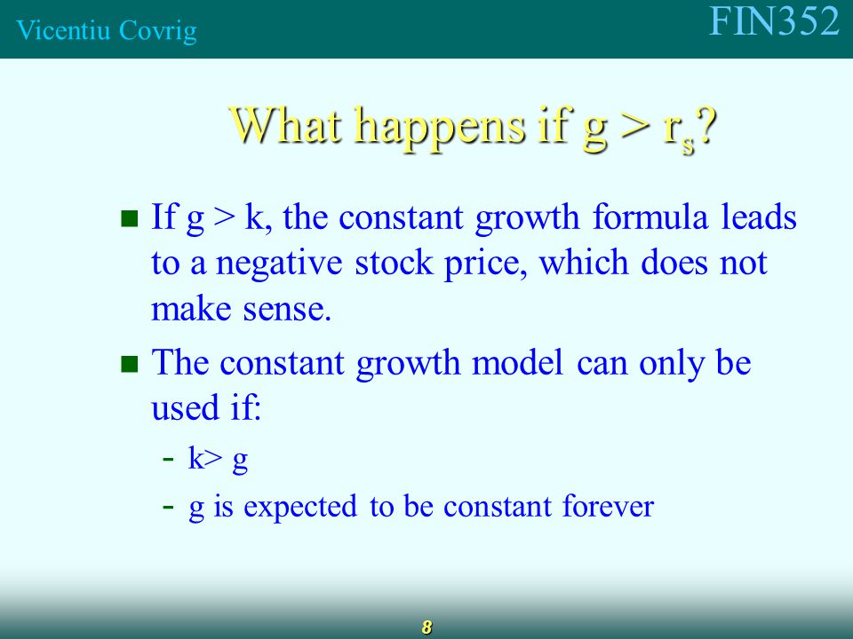 FIN352 Vicentiu Covrig 8 What happens if g > r s .