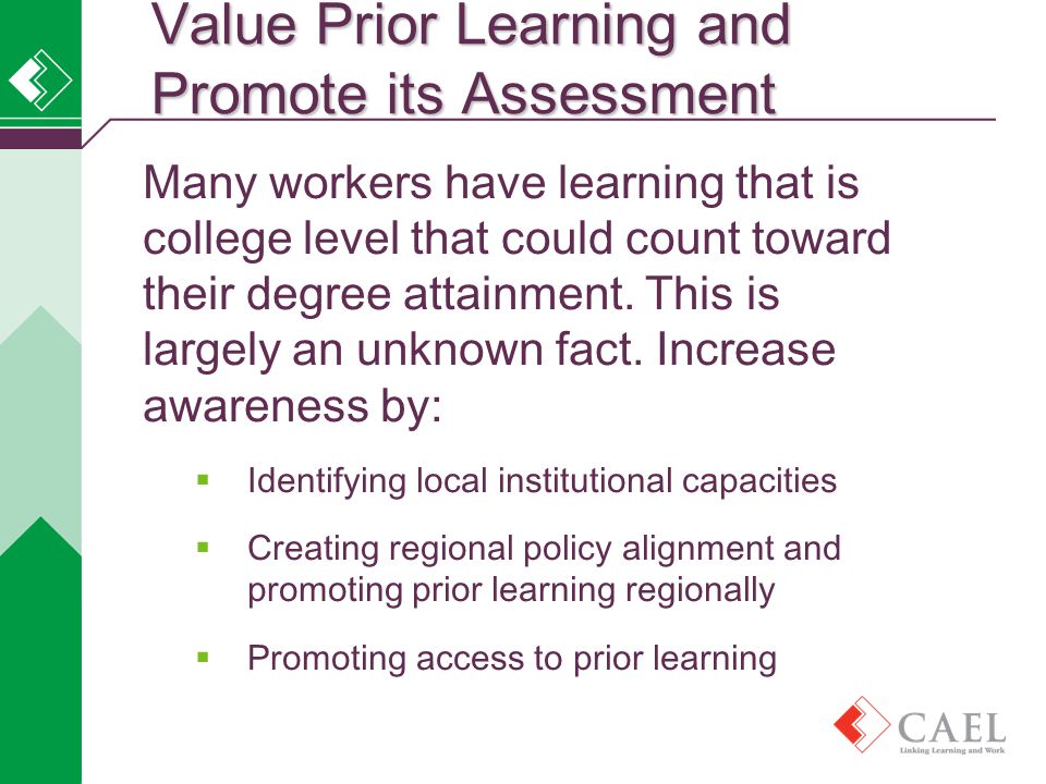 Many workers have learning that is college level that could count toward their degree attainment.