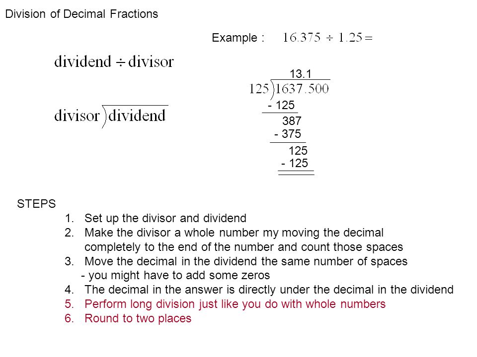 Division of Decimal Fractions STEPS 1. Set up the divisor and dividend 2.