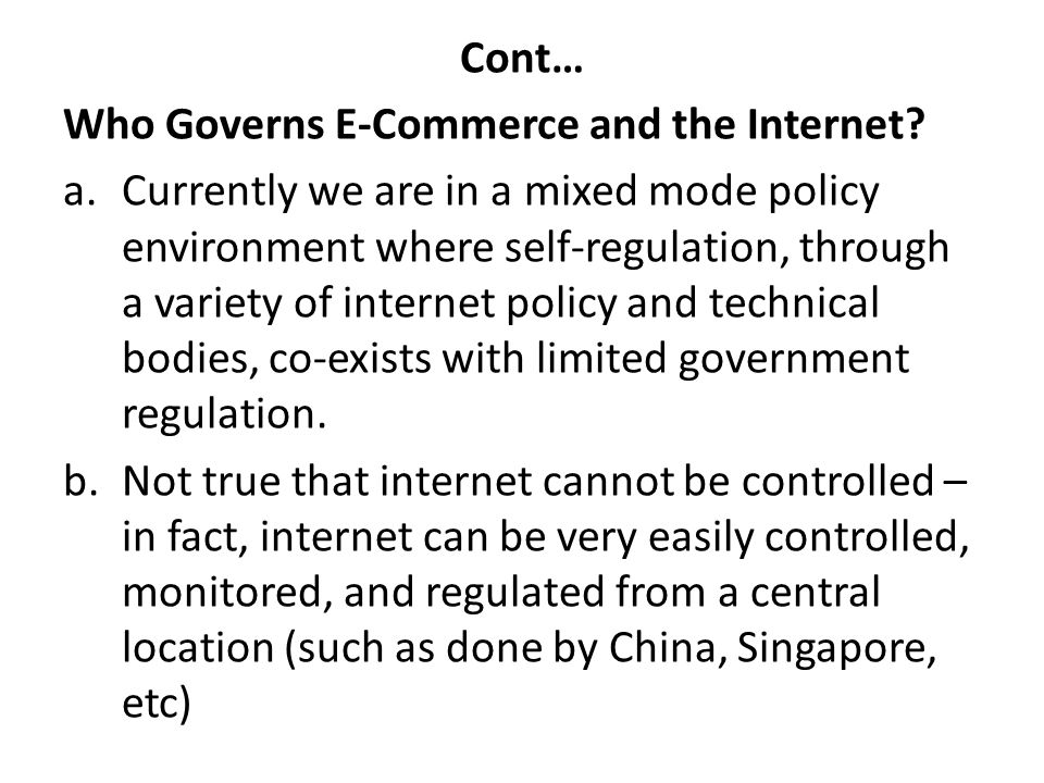 Cont… Who Governs E-Commerce and the Internet.