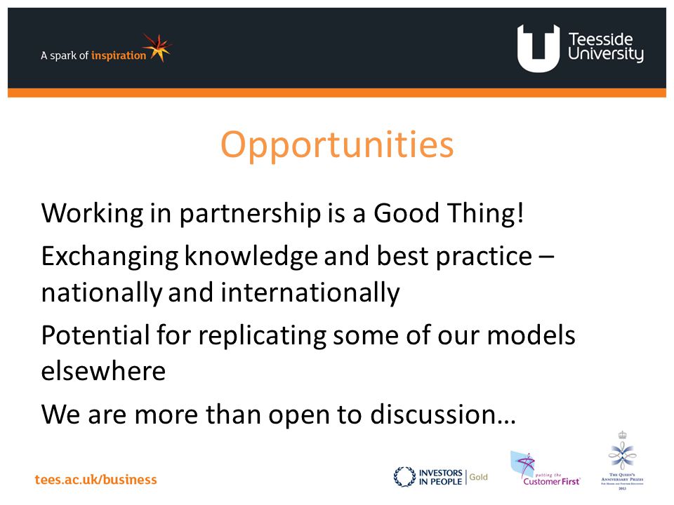 Opportunities Working in partnership is a Good Thing.