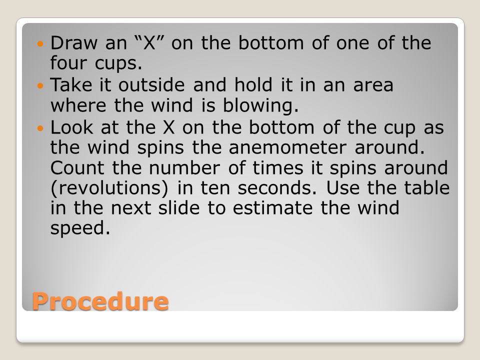 Procedure Draw an X on the bottom of one of the four cups.