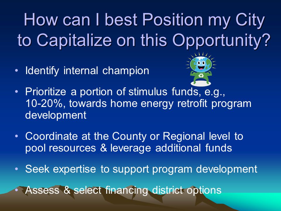 How can I best Position my City to Capitalize on this Opportunity.