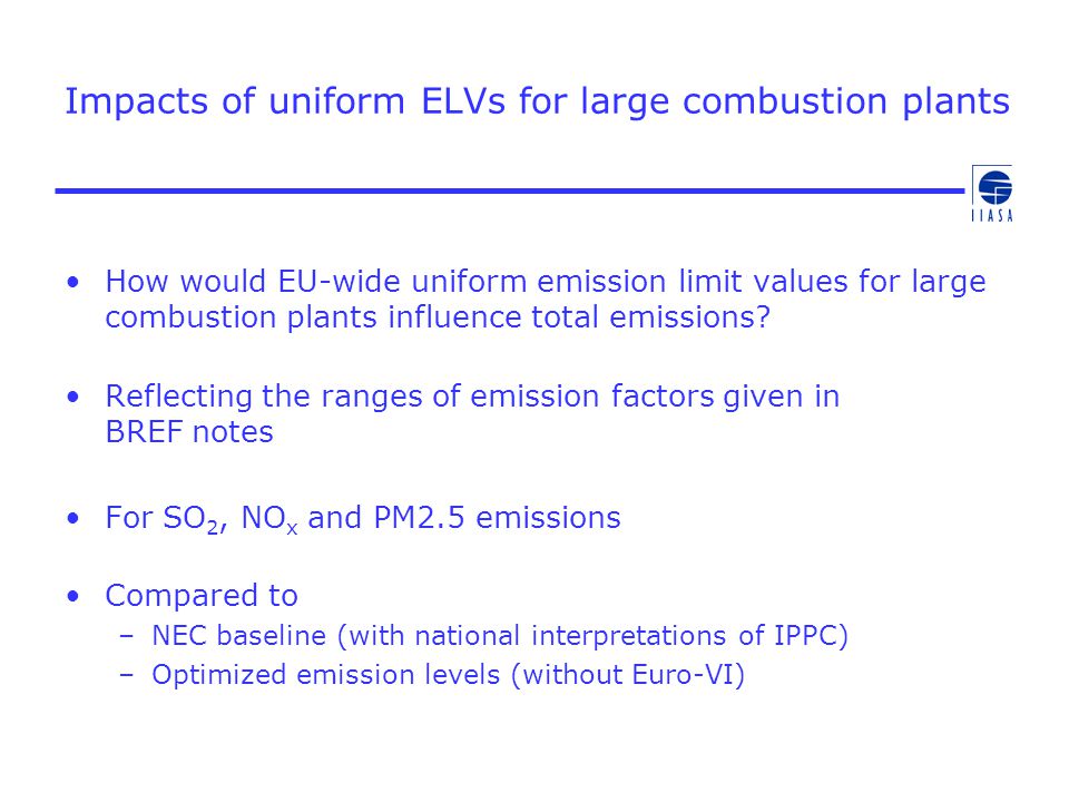 Impacts of uniform ELVs for large combustion plants How would EU-wide uniform emission limit values for large combustion plants influence total emissions.