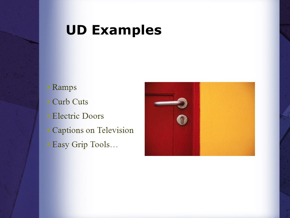 UD Examples Ramps Curb Cuts Electric Doors Captions on Television Easy Grip Tools…