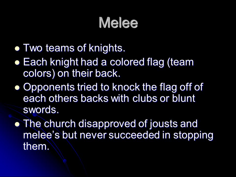Melee Two teams of knights. Two teams of knights.