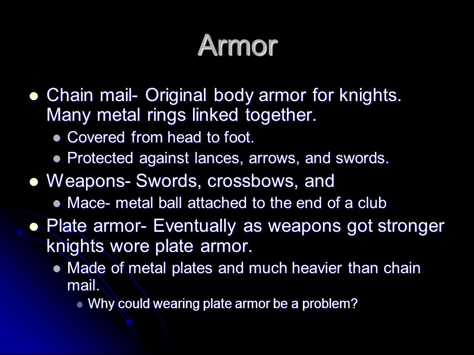 Armor Chain mail- Original body armor for knights.