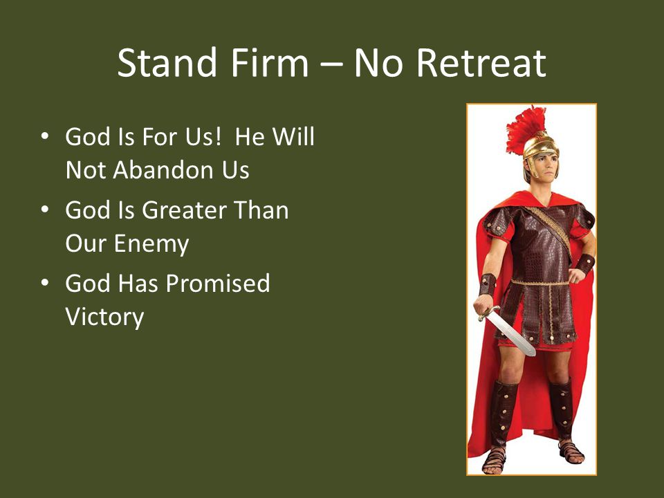 Stand Firm – No Retreat God Is For Us.