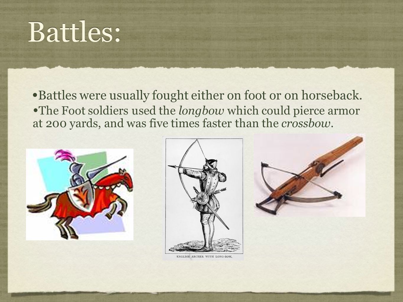Battles: Battles were usually fought either on foot or on horseback.
