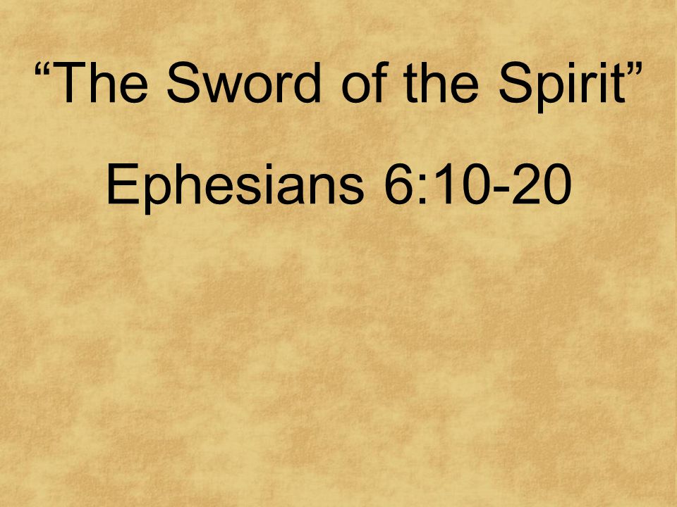 The Sword of the Spirit Ephesians 6:10-20