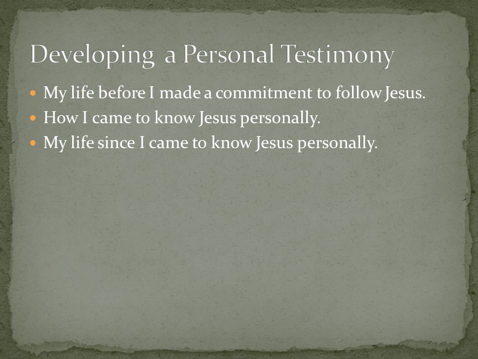 My life before I made a commitment to follow Jesus.