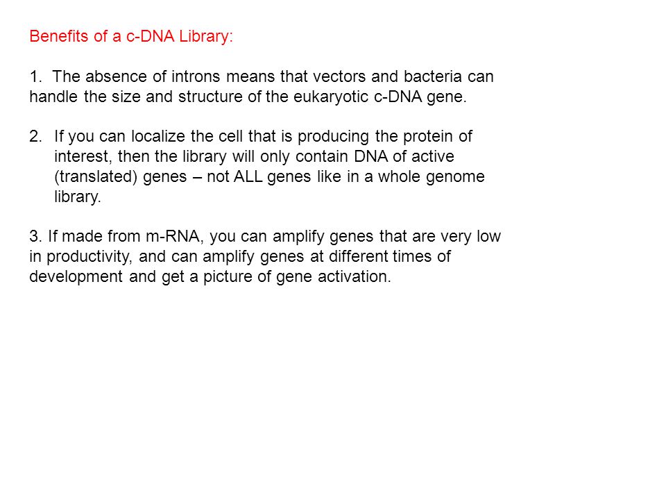 Benefits of a c-DNA Library: 1.