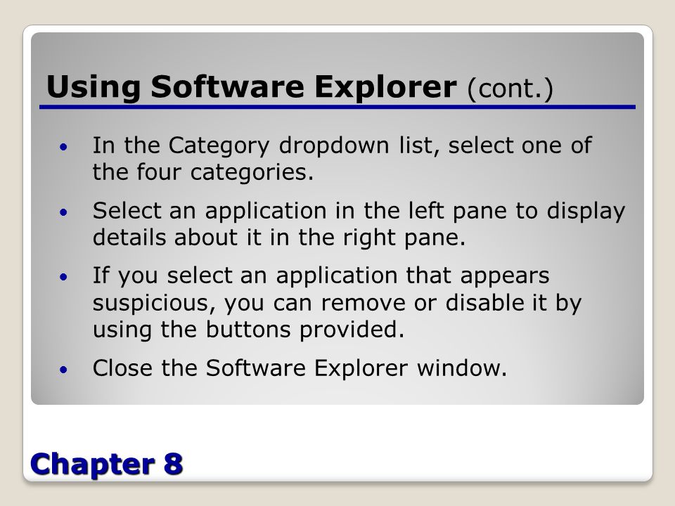 Chapter 8 Using Software Explorer (cont.) In the Category dropdown list, select one of the four categories.