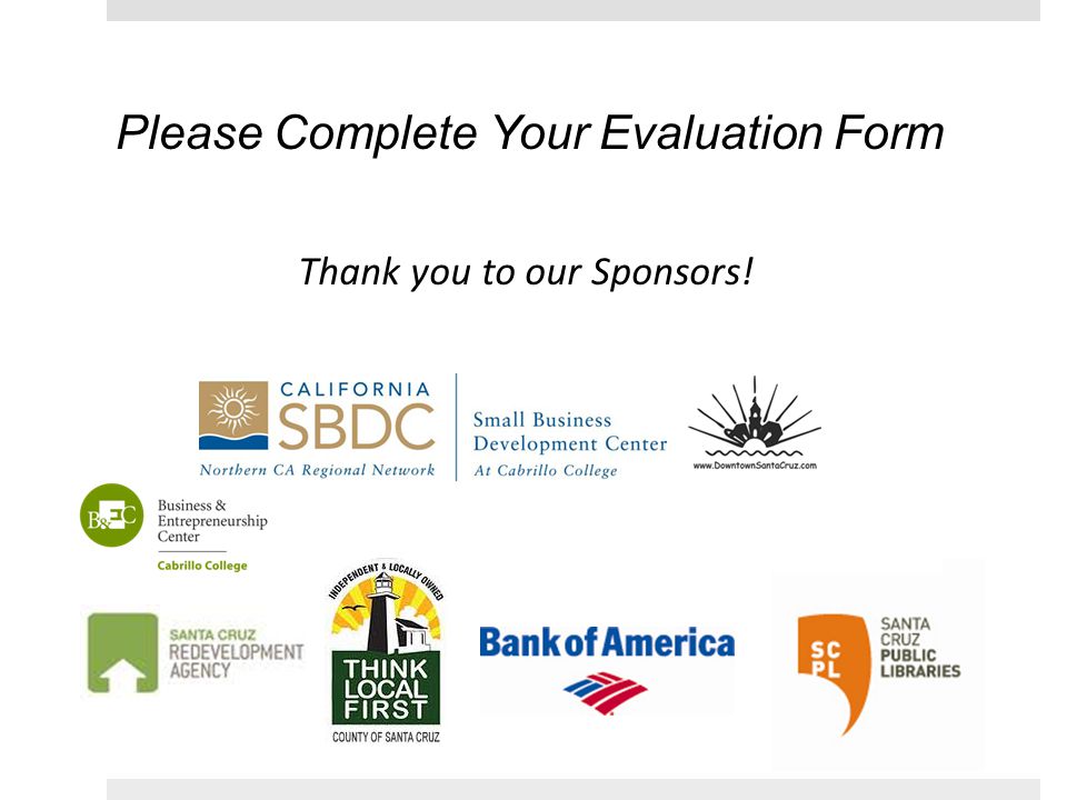 Please Complete Your Evaluation Form Thank you to our Sponsors!