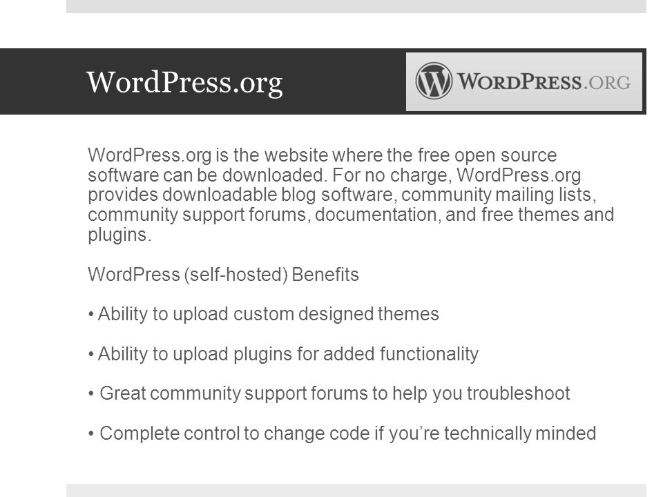 WordPress.org WordPress.org is the website where the free open source software can be downloaded.