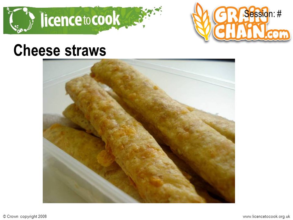 Crown copyright 2008 Cheese straws Session: #