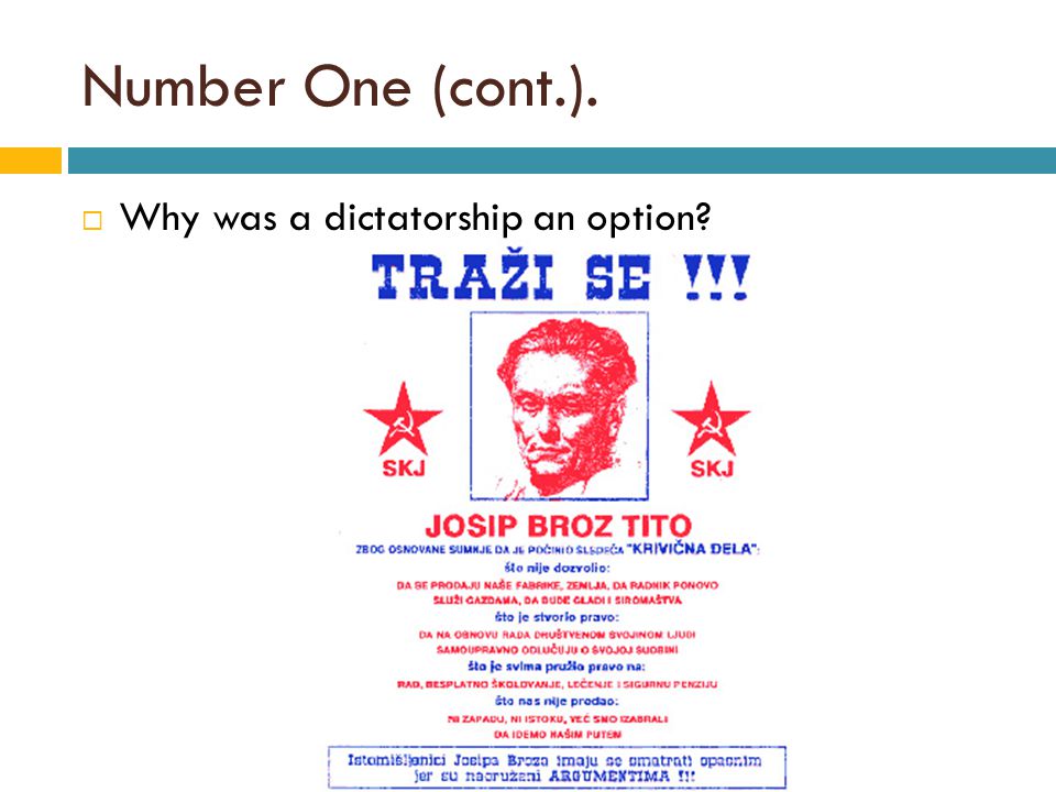Number One (cont.).  Why was a dictatorship an option