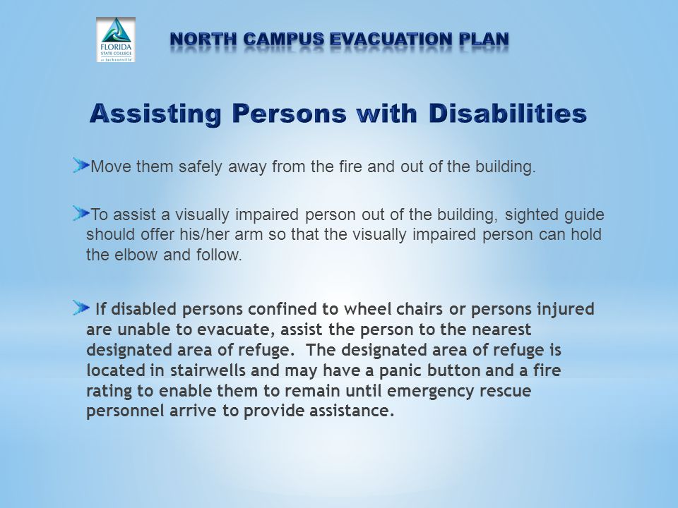 Move them safely away from the fire and out of the building.