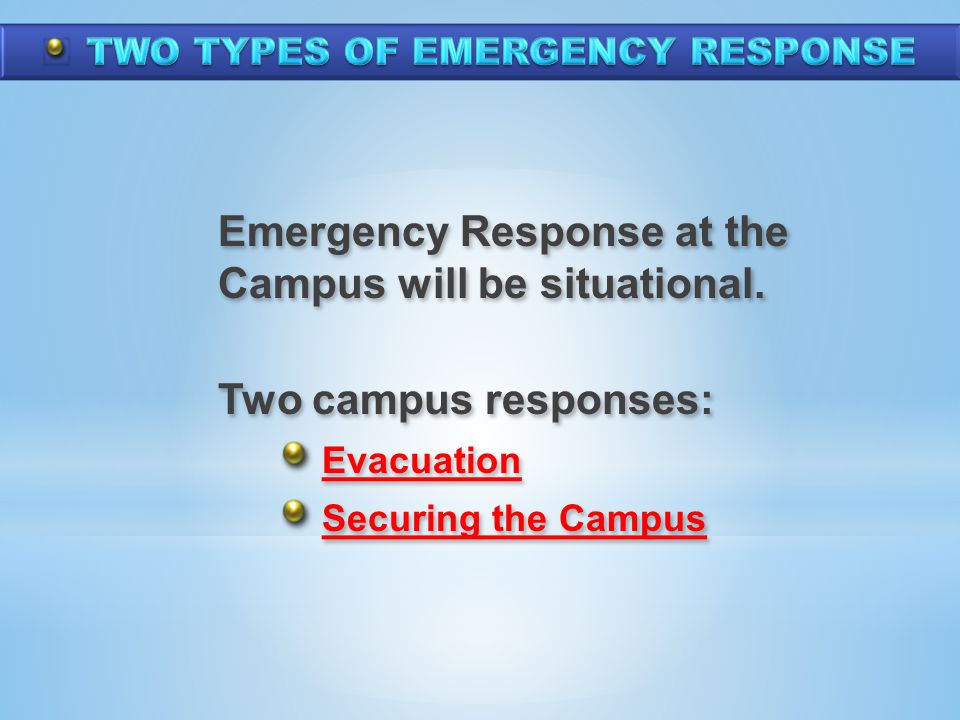 Emergency Response at the Campus will be situational.