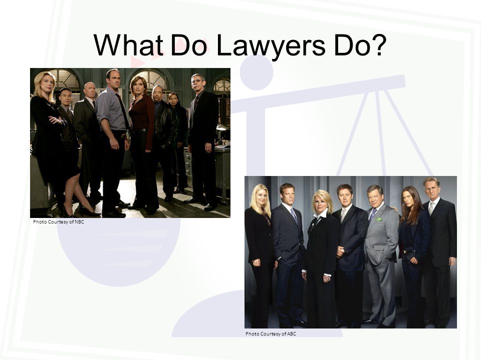 What Do Lawyers Do Photo Courtesy of NBC Photo Courtesy of ABC