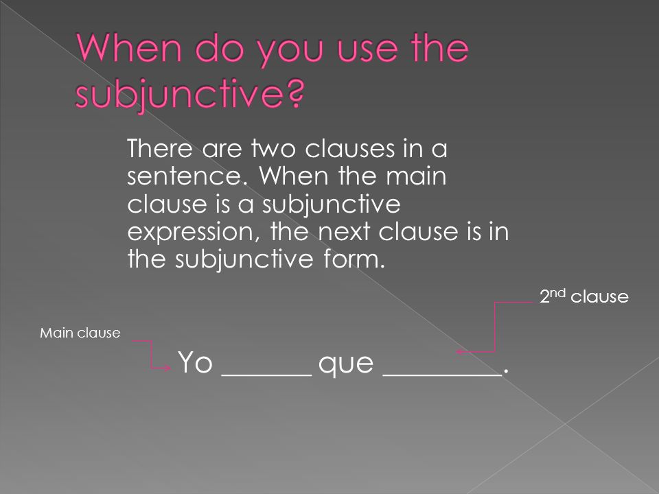 There are two clauses in a sentence.
