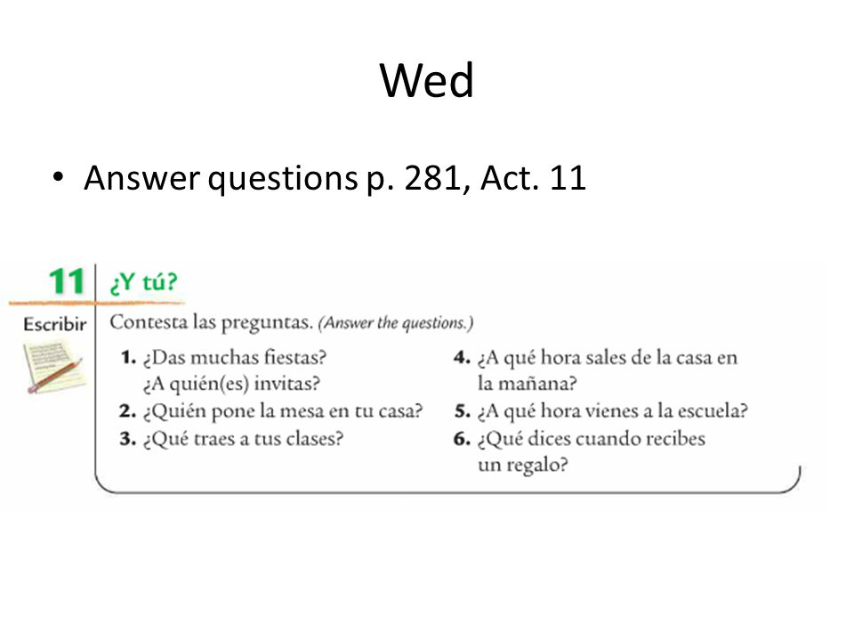 Wed Answer questions p. 281, Act. 11