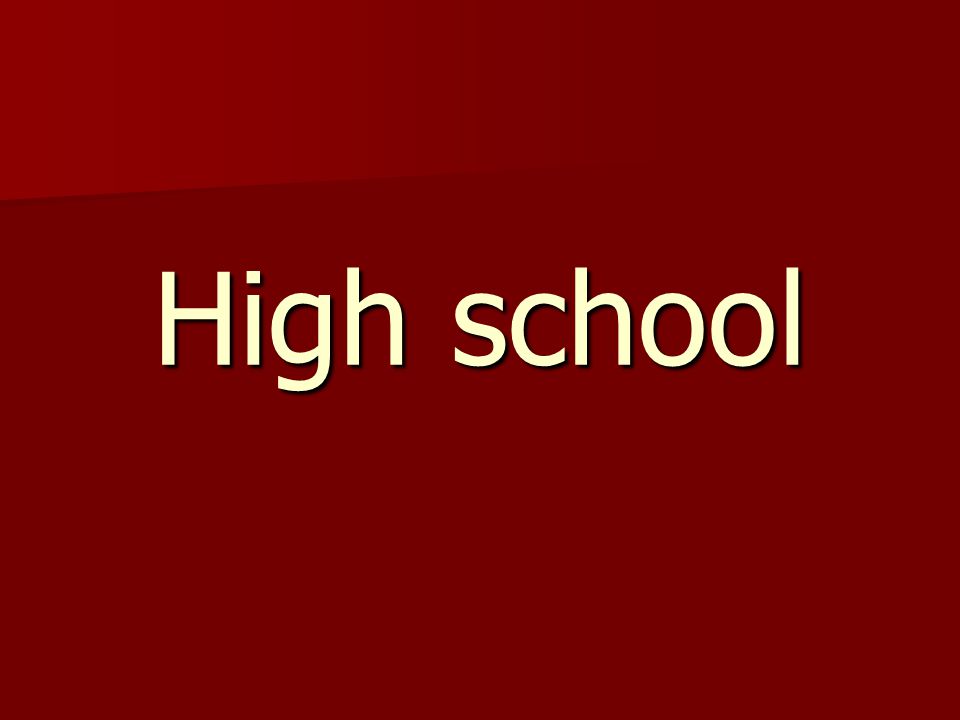High school