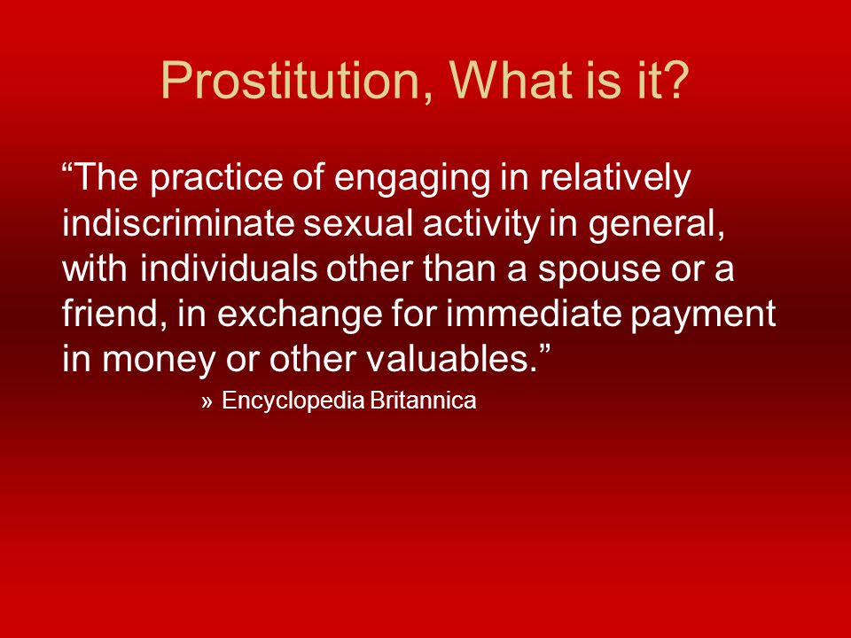 Prostitution, What is it.