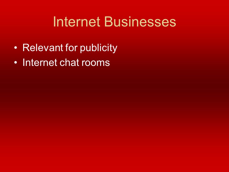 Internet Businesses Relevant for publicity Internet chat rooms