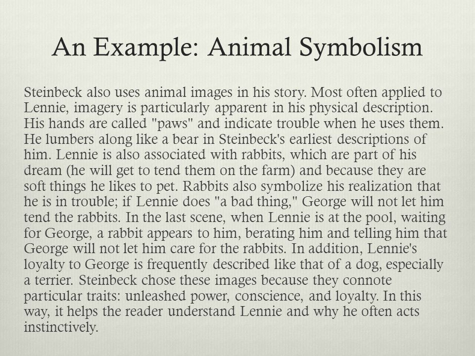 An Example: Animal Symbolism Steinbeck also uses animal images in his story.