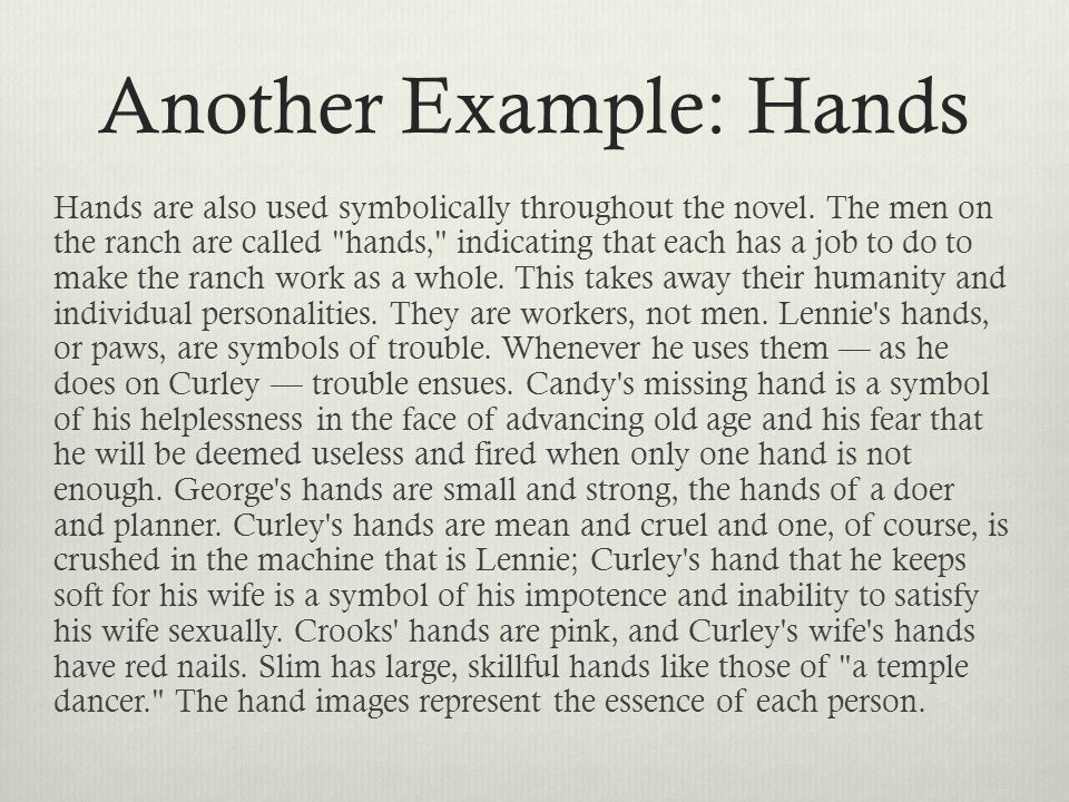 Another Example: Hands Hands are also used symbolically throughout the novel.