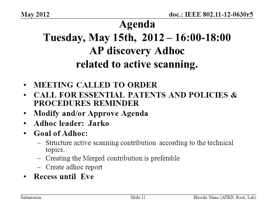 doc.: IEEE r5 Submission Agenda Tuesday, May 15th, 2012 – 16:00-18:00 AP discovery Adhoc related to active scanning.