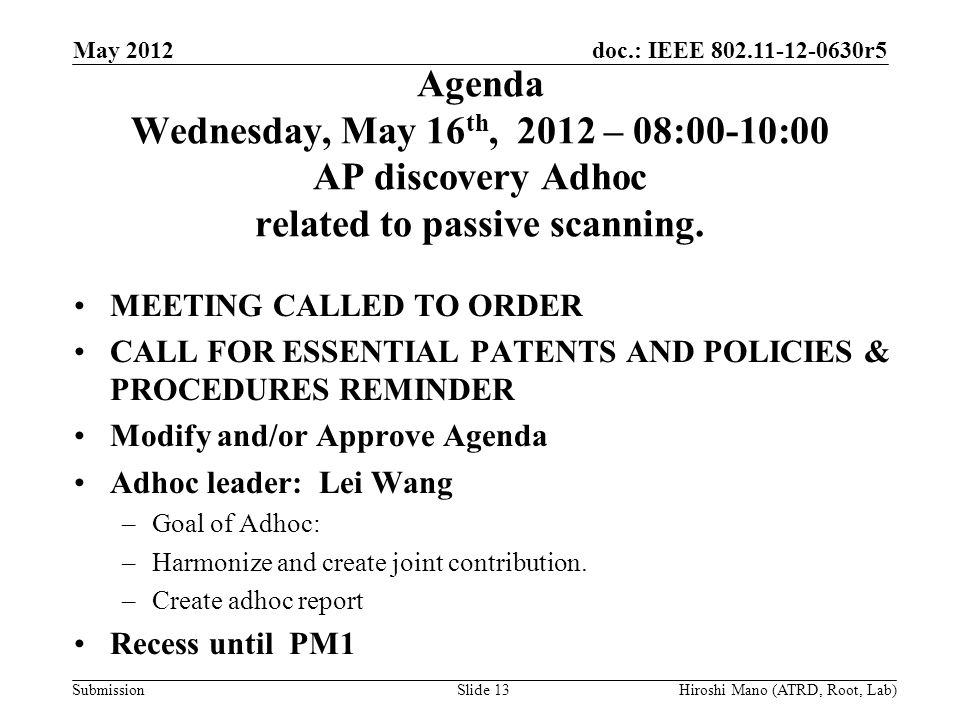doc.: IEEE r5 Submission Agenda Wednesday, May 16 th, 2012 – 08:00-10:00 AP discovery Adhoc related to passive scanning.