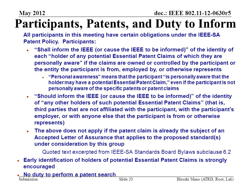 doc.: IEEE r5 Submission Participants, Patents, and Duty to Inform All participants in this meeting have certain obligations under the IEEE-SA Patent Policy.