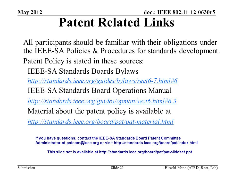 doc.: IEEE r5 Submission Patent Related Links All participants should be familiar with their obligations under the IEEE-SA Policies & Procedures for standards development.