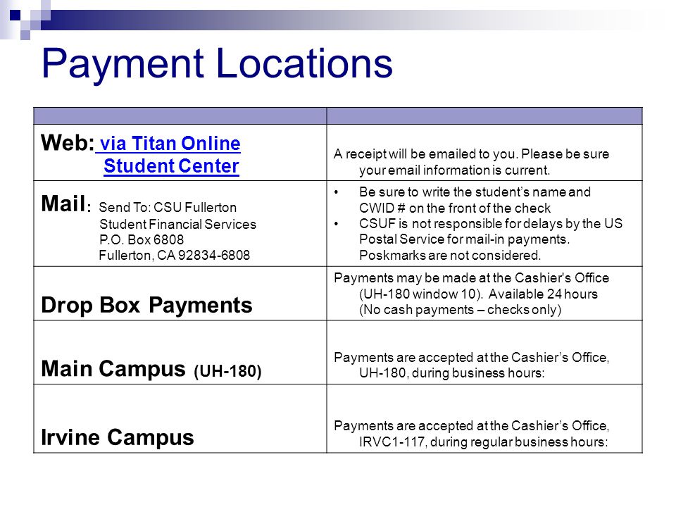 Payment Locations Web: via Titan Online Student Center A receipt will be  ed to you.