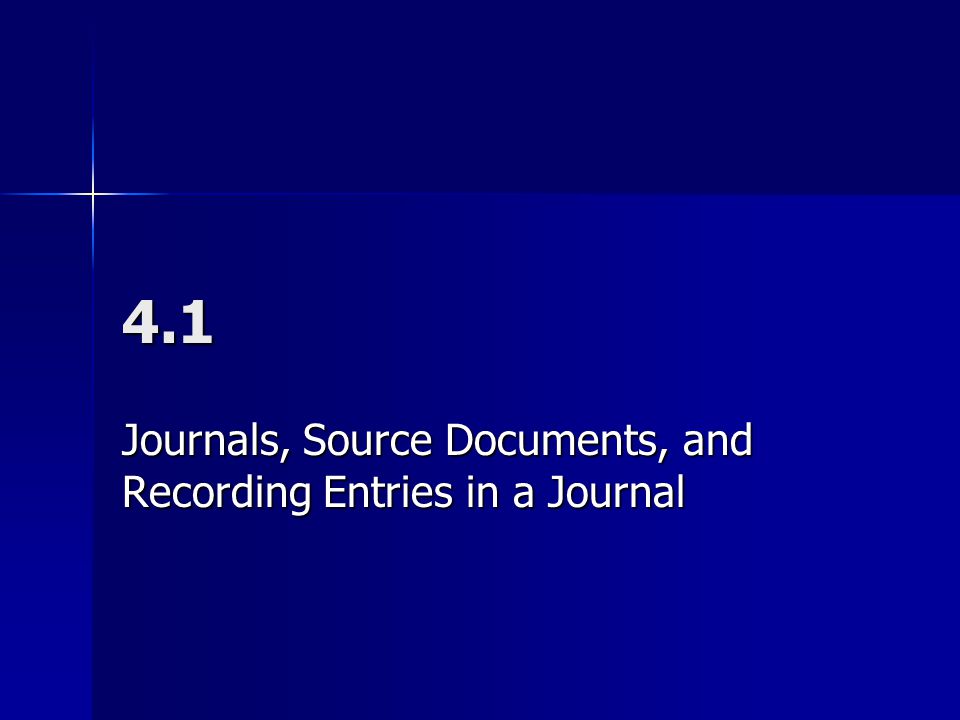 4.1 Journals, Source Documents, and Recording Entries in a Journal