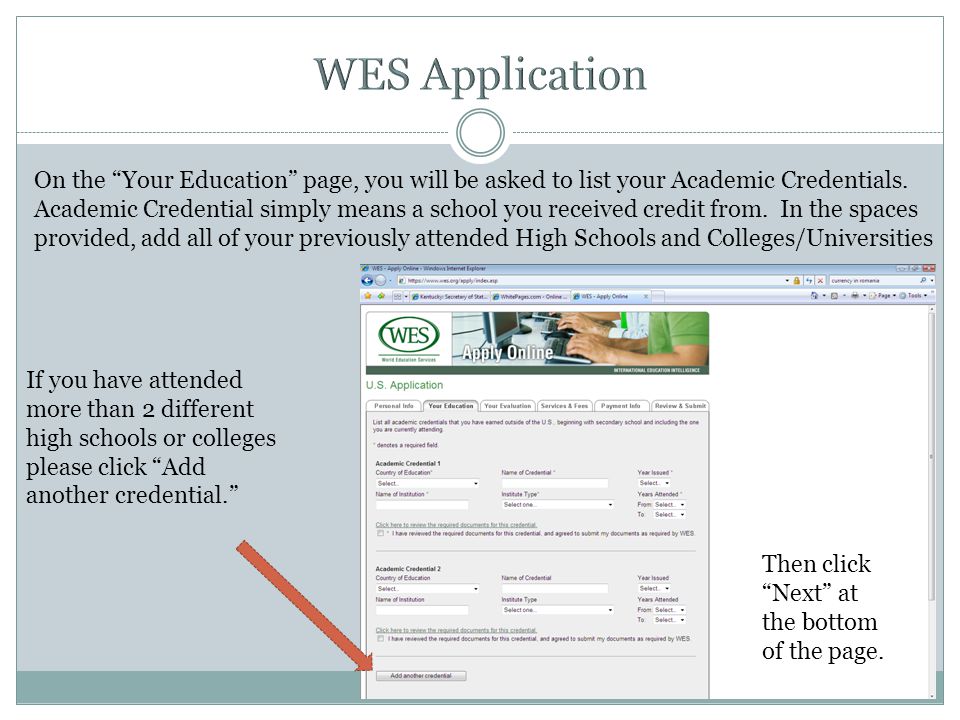 On the Your Education page, you will be asked to list your Academic Credentials.