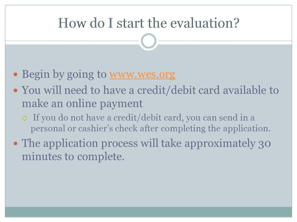 Begin by going to   You will need to have a credit/debit card available to make an online payment  If you do not have a credit/debit card, you can send in a personal or cashier’s check after completing the application.