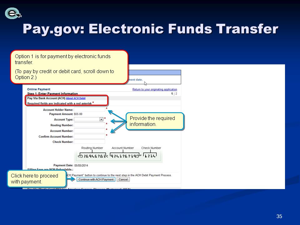 Pay.gov: Electronic Funds Transfer Option 1 is for payment by electronic funds transfer.